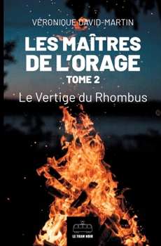 Les Maîtres de l'orage - Tome 2: Le Vertige du Rhombus (French Edition)