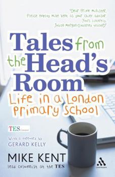 Paperback Tales from the Head's Room: Life in a London Primary School Book