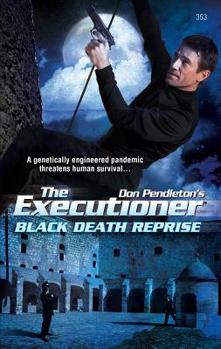 Black Death Reprise (Mack Bolan The Executioner #353) - Book #353 of the Mack Bolan the Executioner
