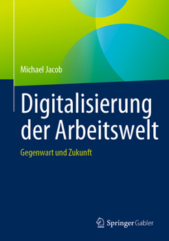 Hardcover Digitalisierung Der Arbeitswelt: Gegenwart Und Zukunft [German] Book