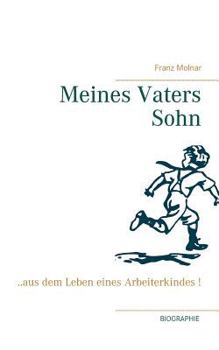 Paperback Meines Vaters Sohn: ...aus dem Leben eines Arbeiterkindes ! [German] Book