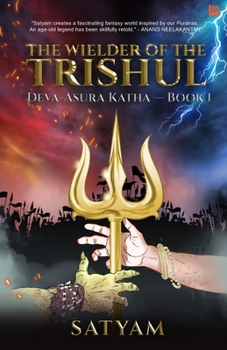 Paperback The Wielder of the Trishul: Deva-Asura Katha - Book I Book