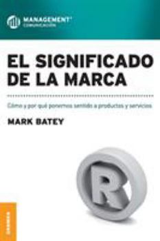 Paperback El Significado de La Marca: Como y por que ponemos sentido a productos y servicios [Spanish] Book