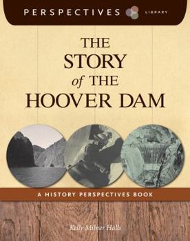 The Story of the Hoover Dam: A History Perspectives Book - Book  of the History Perspectives