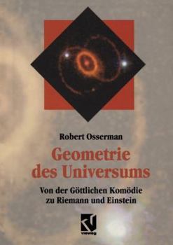 Paperback Geometrie Des Universums: Von Der Göttlichen Komödie Zu Riemann Und Einstein [German] Book