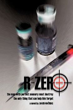 Paperback R-Zero: The Man with Perfect Memory Must Destroy the Only Thing That Can Help Him Forget Book