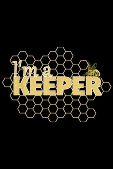 Paperback I'm a Keeper: Bee I'm a Keeper funny beekeeper Journal/Notebook Blank Lined Ruled 6x9 100 Pages Book