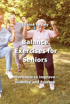 Paperback Balance Exercises for Seniors: Workouts to Improve Stability and Posture Book