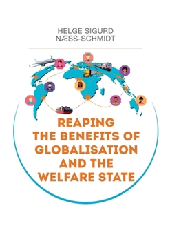 Paperback Reaping the Benefits of Globalisation and the Welfare State: A perspective on challenges and solutions Book
