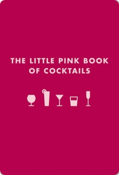 Paperback The Little Pink Book of Cocktails: The Perfect Ladies' Drinking Companion Book