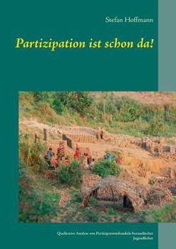 Paperback Partizipation ist schon da!: Qualitative Analyse von Partizipationshandeln burundischer Jugendlicher [German] Book