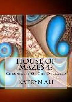 Paperback House Of Mazes 4: Chronicles Of The Deceased Book