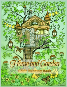 Paperback Home and Garden Adult Coloring Book: 40 pictures to help relieve stress Book