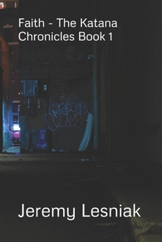 Paperback Faith: A Story of Unlikely Heroes in a Grim World (The Katana Chronicles Book 1) Book