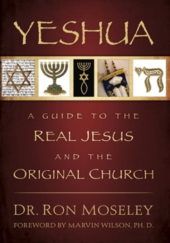 Paperback Yeshua: A Guide to the Real Jesus and the Original Church Book