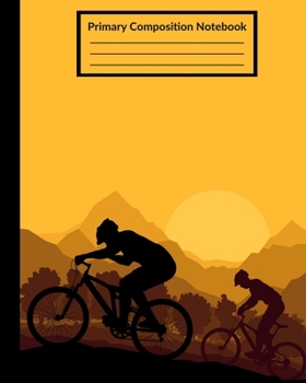 Mountain Biking Primary Composition Notebook : K-2 Alphabet and Handwriting Practice Sheets, 8 X10