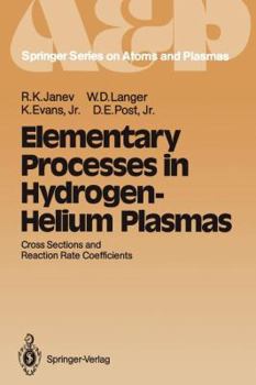 Paperback Elementary Processes in Hydrogen-Helium Plasmas: Cross Sections and Reaction Rate Coefficients Book