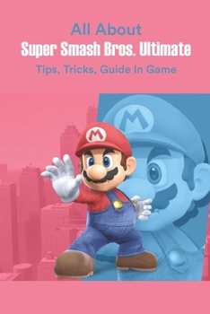 Paperback All About Super Smash Bros. Ultimate: Tips, Tricks, Guide In Game Book