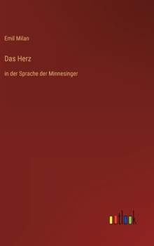 Hardcover Das Herz: in der Sprache der Minnesinger [German] Book
