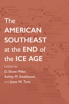 The American Southeast at the End of the Ice Age - Book  of the Archaeology of the American South