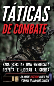 Táticas de combate: Um manual ilustrado (Portuguese Edition)