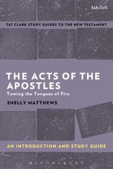 Paperback The Acts of the Apostles: An Introduction and Study Guide: Taming the Tongues of Fire Book