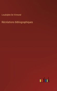 Hardcover Récréations bibliographiques [French] Book