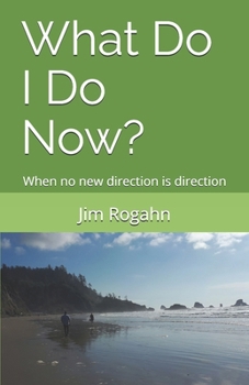 Paperback What Do I Do Now?: When no new direction is direction Book