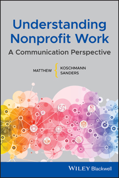 Paperback Understanding Nonprofit Work: A Communication Perspective Book