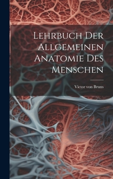 Hardcover Lehrbuch der allgemeinen Anatomie des Menschen [German] Book