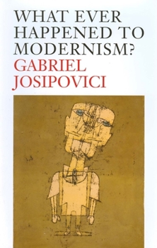 Paperback What Ever Happened to Modernism? Book