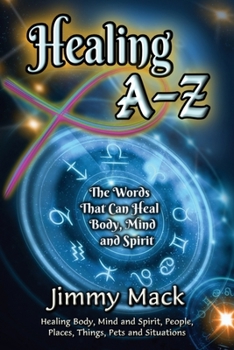 Paperback Healing A-Z: The Words That Can Heal Body, Mind and Spirit Book