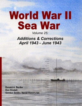 Paperback World War II Sea War: Volume 25: Additions & Corrections April 1943 - June 1943 Book