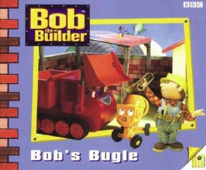 Paperback Bob's Bugle (Bob the Builder) Book