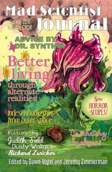 Mad Scientist Journal: Spring 2016 - Book #17 of the Mad Scientist Journal Anthology