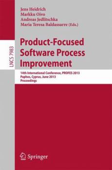 Paperback Product-Focused Software Process Improvement: 14th International Conference, Profes 2013, Paphos, Cyprus, June 12-14, 2013, Proceedings Book