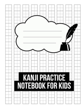 Paperback Kanji Practice Notebook for Kids: Handwriting Journal For Japanese Alphabets with blank Genkouyoushi paper Book