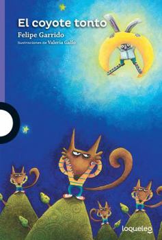 Paperback El Coyote Tonto / The Dumb Coyote (Spanish Edition) [Spanish] Book