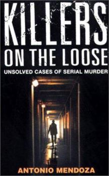 Mass Market Paperback Killers on the Loose: Unsolved Cases of Serial Murder Book
