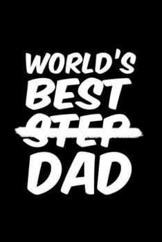 World's Best Step Dad: Food Journal Track Your Meals Eat Clean And Fit Breakfast Lunch Diner Snacks Time Items Serving Cals Sugar Protein Fiber Carbs Fat 110 Pages 6 X 9 In 15.24 X 22.86 Cm