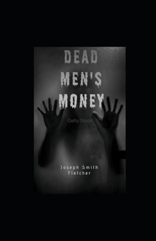 Dead Men's Money Illustrated