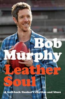 Hardcover Leather Soul: A Half-back Flanker's Rhythm and Blues Book