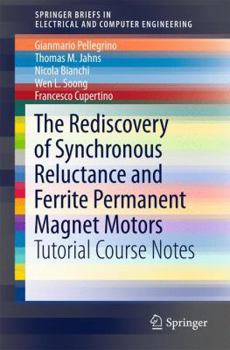 Paperback The Rediscovery of Synchronous Reluctance and Ferrite Permanent Magnet Motors: Tutorial Course Notes Book