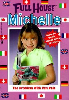 The Problem with Pen Pals (Full House: Michelle, #22) - Book #22 of the Full House: Michelle