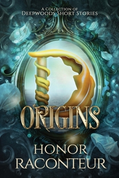 Origins: A Deepwoods Book - Book #2.5 of the Deepwoods Saga