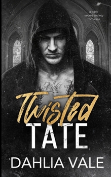 Twisted Tate: A Dark Captive Secret Society Billionaire Revenge Romance (The Sinclair Billionaires)