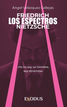 Friedrich Nietzsche. Los espectros (Spanish Edition)