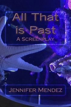 Paperback All That is Past: A Screenplay Book