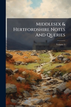 Paperback Middlesex & Hertfordshire Notes And Queries; Volume 3 Book