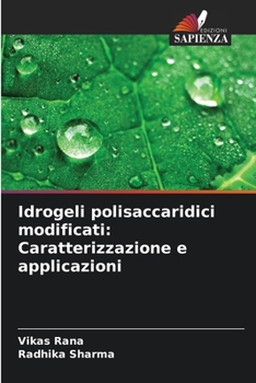 Paperback Idrogeli polisaccaridici modificati: Caratterizzazione e applicazioni [Italian] Book